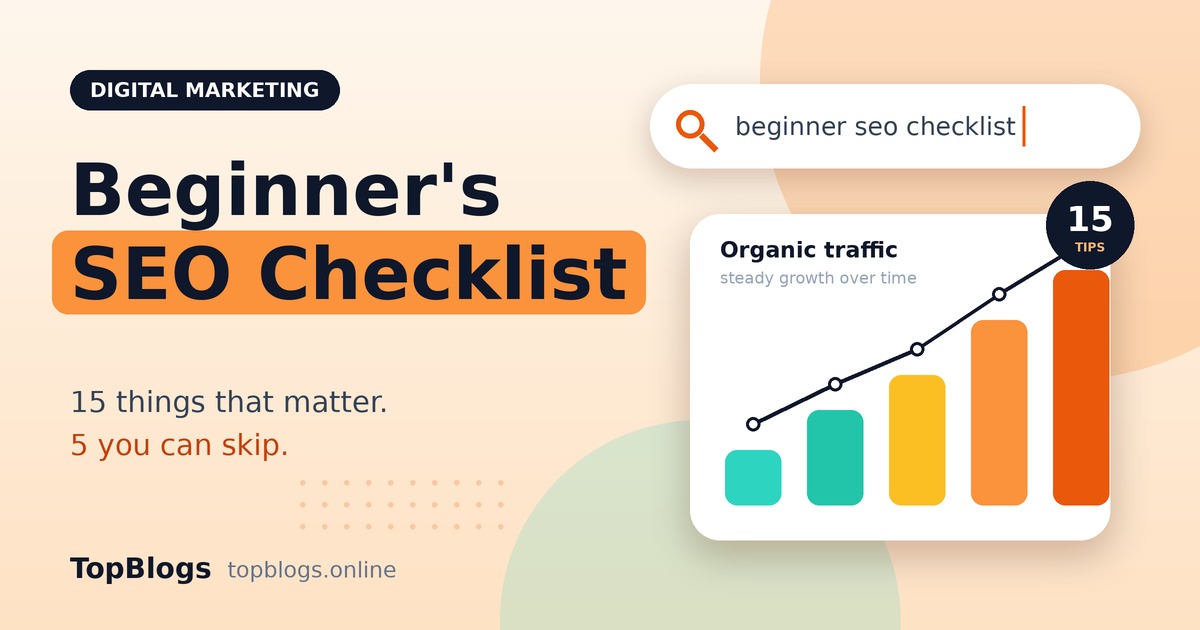 The Beginner's SEO Checklist: 15 Things That Actually Matter (and 5 You Can Ignore)